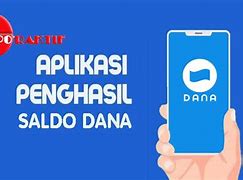 Apk Penghasil Saldo Dana Yang Terbukti Membayar